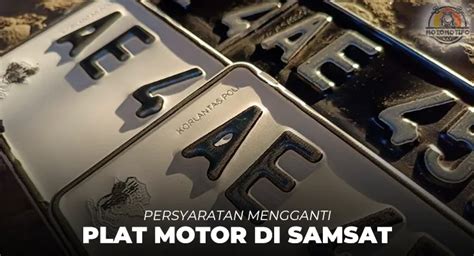 5 Tips Mengganti Plat Motor di Samsat, Cepat, Mudah, and Hemat Biaya!