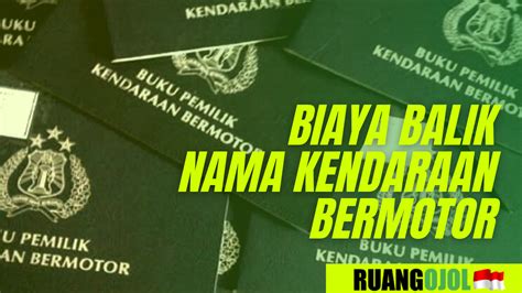 7 Biaya yang Perlu Kamu Siapkan Saat Balik Nama Kendaraan Bermotor Roda Dua! 7 Biaya yang Perlu Kamu Siapkan Saat Balik Nama Kendaraan Bermotor Roda Dua!