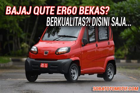 5 Harga Mobil Bajaj Qute Bekas yang Bikin Gigit Jari, Mulai dari Rp 12 Jutaan! 5 Harga Mobil Bajaj Qute Bekas yang Bikin Gigit Jari, Mulai dari Rp 12 Jutaan!