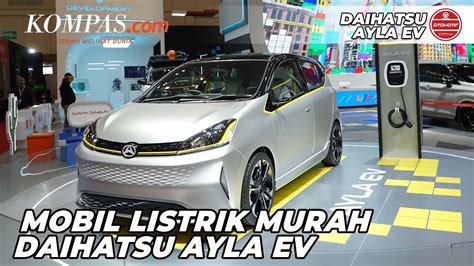 Berikut 5 Alasan Harga Daihatsu Ayla EV Rp200 Jutaan Bikin Heboh! Berikut 5 Alasan Harga Daihatsu Ayla EV Rp200 Jutaan Bikin Heboh!